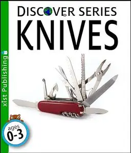 Knives: Discover Series Picture Book for Children