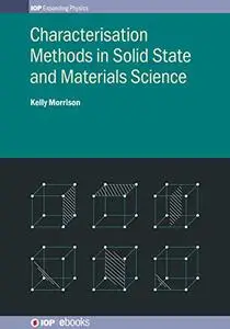 Characterisation Methods in Solid State and Materials Science