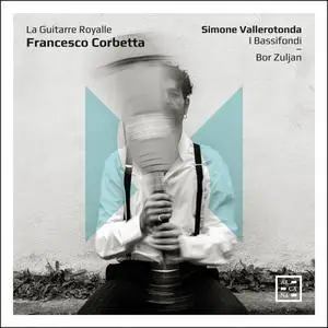 Simone Vallerotonda, I Bassifondi, Bor Zuljan - Corbetta: La Guitarre Royalle (2024)