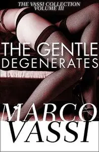 «The Gentle Degenerates» by Marco Vassi