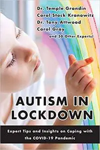 Autism in Lockdown: Expert Tips and Insights on Coping with the COVID-19 Pandemic