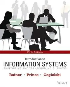 Introduction to Information Systems: Supporting and Transforming Business (5th Edition) (Repost)