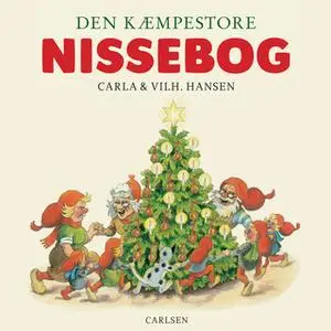 «Den kæmpestore nissebog» by Carla Og Vilh. Hansen
