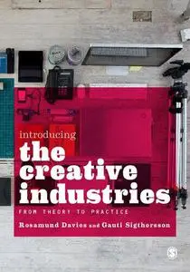 Introducing the Creative Industries: From Theory to Practice