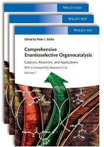 Comprehensive Enantioselective Organocatalysis: Catalysts, Reactions, and Applications (3 Volume Set) [Repost]