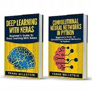 Deep Learning: 2 Manuscripts - Deep Learning With Keras And Convolutional Neural Networks In Python