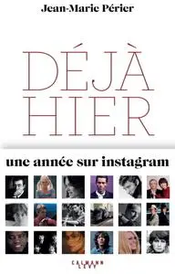 Jean-Marie Périer, "Déjà hier : Une année sur Instagram"