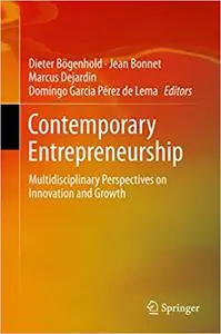 Contemporary Entrepreneurship: Multidisciplinary Perspectives on Innovation and Growth (Repost)