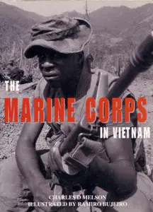 Charles Melson, The Marine Corps in Vietnam (Repost) 