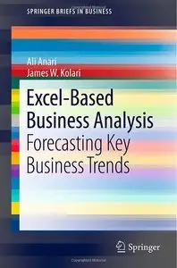 Excel-Based Business Analysis: Forecasting Key Business Trends (Repost)