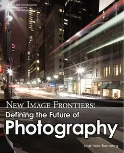 New Image Frontiers: Defining the Future of Photography (repost)