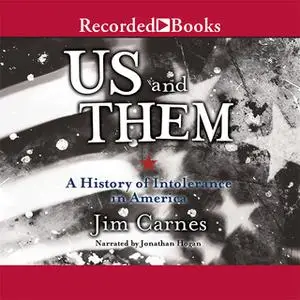 «Us and Them: A History of Intolerance in America» by Jim Carnes