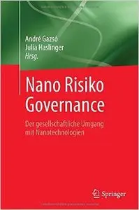 Nano Risiko Governance: Der gesellschaftliche Umgang mit Nanotechnologien