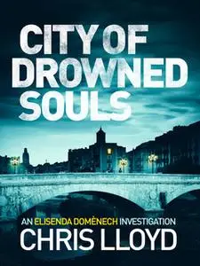 «City of Drowned Souls» by Chris Lloyd