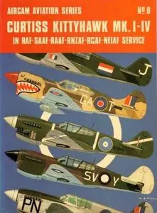 Curtiss Kittyhawk Mk. I-IV in RAF-SAAF-RAAF-RNZAF-RCAF-NEIAF Service (Aircam Aviation Series 6) [Repost]