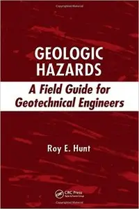 Geologic Hazards: A Field Guide for Geotechnical Engineers (Repost)