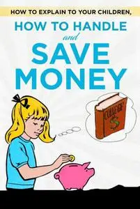 «How to explain to your children, how to handle and save money» by Thorsten Hawk