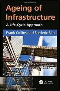 Ageing of Infrastructure: A Life-Cycle Approach