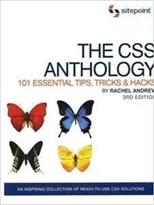 The CSS Anthology: 101 Essential Tips, Tricks & Hacks, 3rd Edition