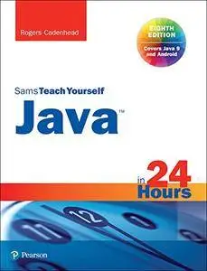 Java in 24 Hours, Sams Teach Yourself (Covering Java 9)