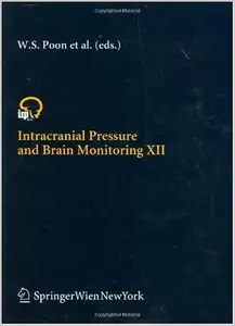 Intracranial Pressure and Brain Monitoring XII (Acta Neurochirurgica Supplementum) (v. 12) by Wai S. Poon