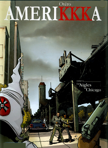 Amérikkka - Tome 4 - Les Aigles de Chicago (Repost)