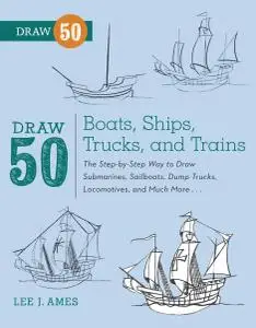 Draw 50 Boats, Ships, Trucks, and Trains