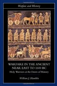 Warfare in the Ancient Near East to 1600 BC