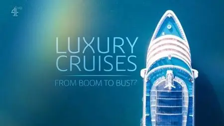 Channel 4 - Luxury Cruises: From Boom to Bust (2020)