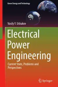 Electrical Power Engineering: Current State, Problems and Perspectives