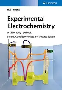 Experimental Electrochemistry: A Laboratory Textbook 2nd Edition