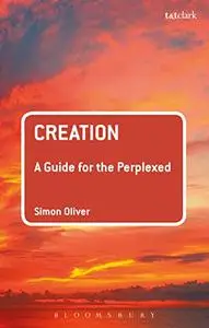 Creation: A Guide for the Perplexed