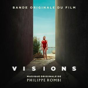 Philippe Rombi - Visions (Bande originale du film) (2023)