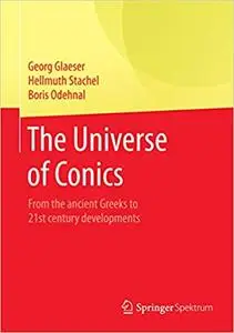 The Universe of Conics: From the ancient Greeks to 21st century developments (Repost)