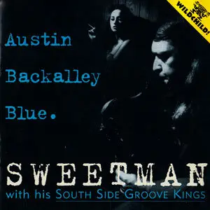 Sweetman & South Side Groove Kings - Austin Backalley Blue (1995)