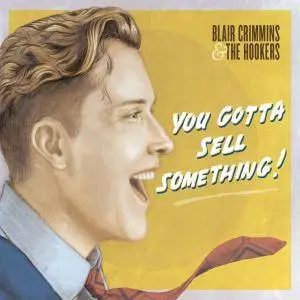 Blair Crimmins & the Hookers - You Gotta Sell Something! (2017)