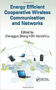 Energy Efficient Cooperative Wireless Communication and Networks [Repost]
