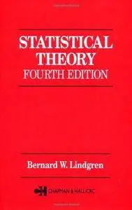 Statistical Theory, Fourth Edition (Chapman & Hall/CRC Texts in Statistical Science)