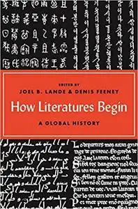 How Literatures Begin: A Global History