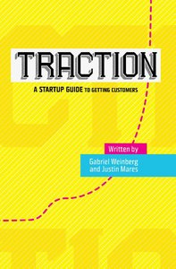 Traction: A Startup Guide to Getting Customers (repost)
