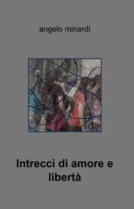 Intrecci di amore e libertà