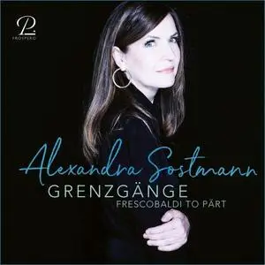 Alexandra Sostmann - Grenzgänge- Frescobaldi To Pärt (2021) [Official Digital Download]