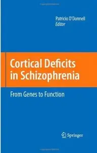 Cortical Deficits in Schizophrenia: From Genes to Function