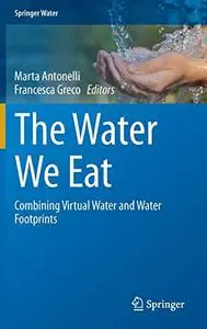 The Water We Eat: Combining Virtual Water and Water Footprints (Repost)
