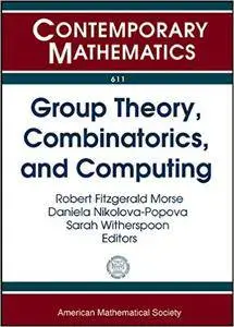 Group Theory, Combinatorics, and Computing