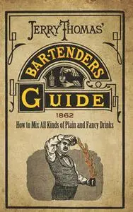 «Jerry Thomas' Bartenders Guide» by Jerry Thomas