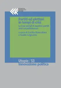 Partiti ed elettori in tempi di crisi. Le basi sociali di quattro partiti anti-establishment