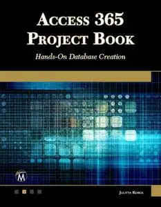Access 365 Project Book : Hands-On Database Creation