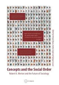 Concepts and the Social Order-Robert K. Merton and the Future of Sociology