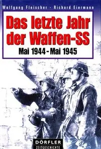 Das letzte Jahr der Waffen-SS: Mai 1944 - Mai 1945 (Repost)